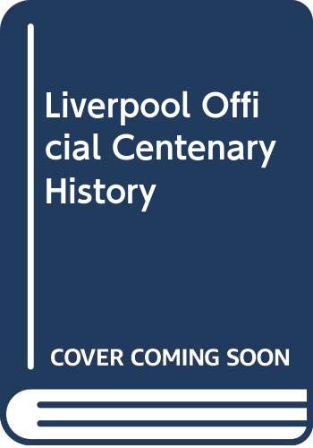 Liverpool Official Centenary History