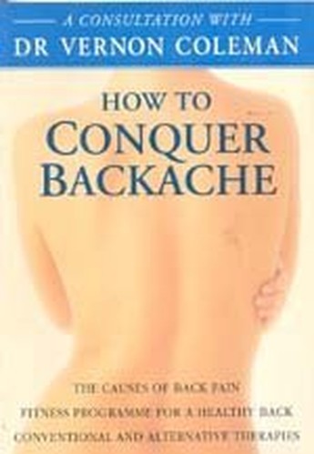 Private Consultation with Dr. Vernon Coleman: Conquer Backache