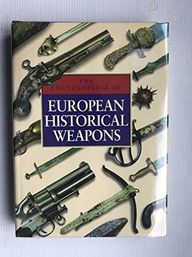 Encyclopedia of European Historical Weapons