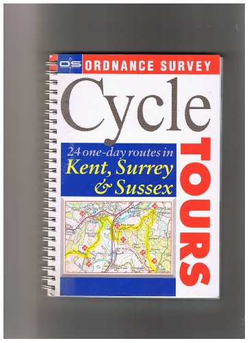 Cycle Tours: 24 One-day Routes in Kent, Surrey, Sussex (Ordnance Survey Cycle Tours S)