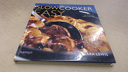 Slowcooker Easy: Over 70 Deliciously Simple Recipes