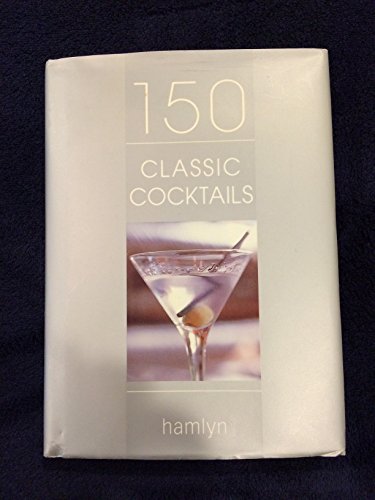 150 Classic Cocktails