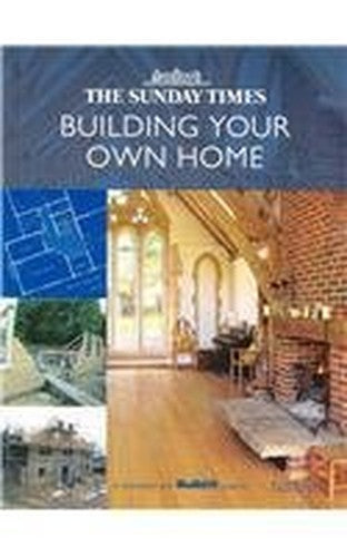 The "Sunday Times" Building Your Own Home