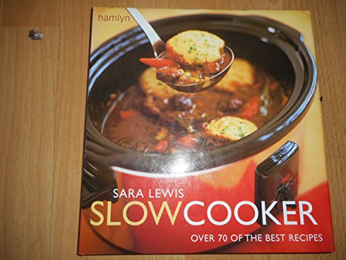 Slow Cooker Over 70 of the best recipes