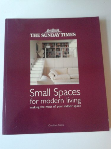 The "Sunday Times" Small Spaces for Modern Living