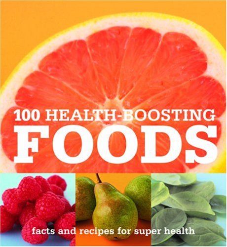 100 Health-Boosting Foods