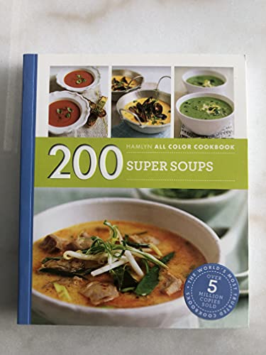 Hamlyn All Colour Cookery: 200 Super Soups