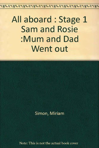 All aboard : Stage 1 Sam and Rosie :Mum and Dad Went out
