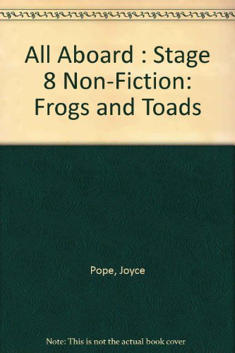 All aboard : Stage 8 Non-Fiction :Frogs and Toads