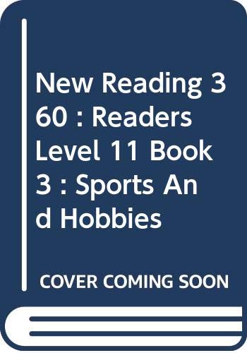 New Reading 360 : Readers Level 11 Book 3 : Sports And Hobbies