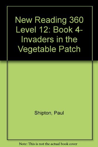 New Reading 360 Level 12: Book 4- Invaders In The Vegetable Patch
