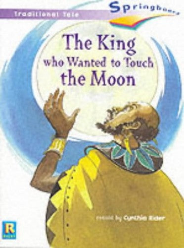 Springboard Stage 4, Flyers, The King who Wanted to Touch the Moon