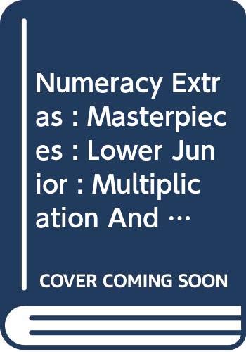 Numeracy Extras : Masterpieces : Lower Junior : Multiplication And Division