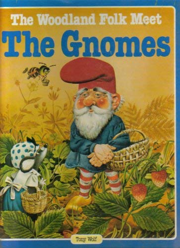 Woodland Folk Meet the Gnomes