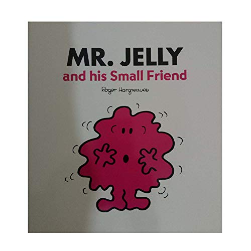 MR. JELLY AND HIS SMALL FRIEND
