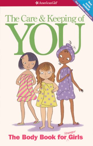 Care and Keeping of You: The Body Book for Younger Girls