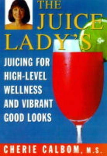 The Juice Lady's Juicing for Health and Healing