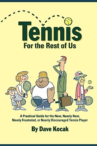 Tennis For The Rest Of Us