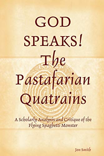 GOD SPEAKS The Pastafarian Quatrains