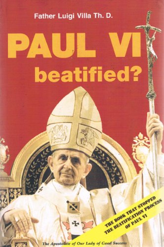 Paul VI Beatified? The book that stopped the beatification process Pope Paul VI