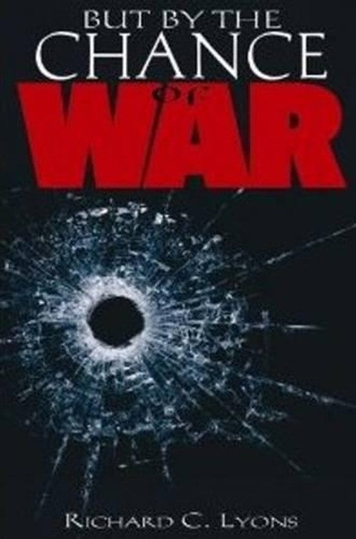 But by the Chance of War