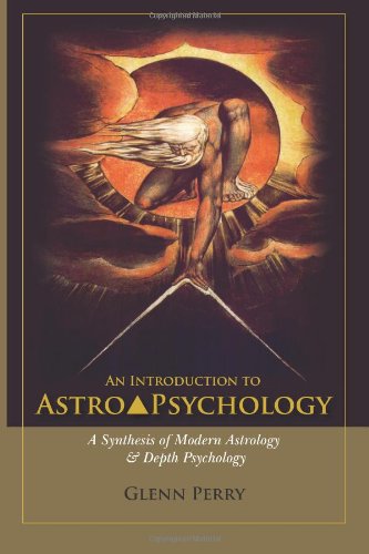An Introduction to AstroPsychology A Synthesis of Modern Astrology Depth Psychology