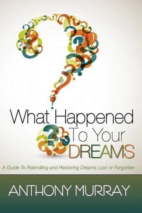 What Happened To Your Dreams