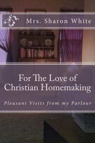 For the Love of Christian Homemaking
