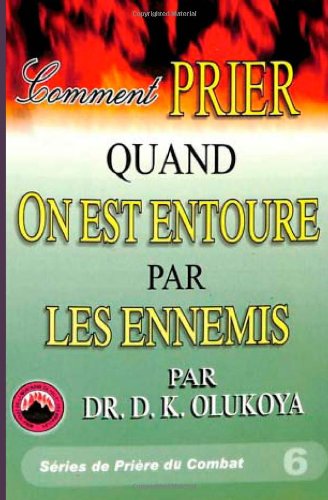 Comment Prier Quand on est Entoure par les Ennemis (French Edition)