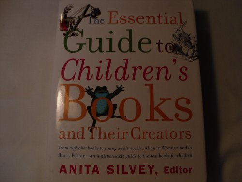 The Essential Guide to Children's Books and Their Creators