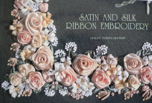 Satin and Silk Ribbon Embroidery