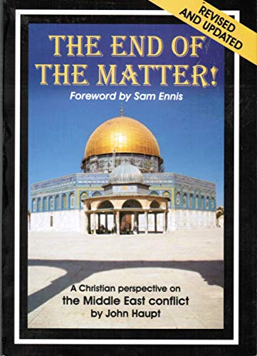The End of the Matter! A Christian perspective on the Middle East Conflict