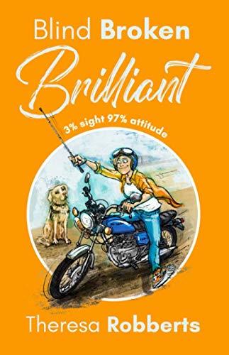 Blind Broken Brilliant: 3% sight, 97% attitude
