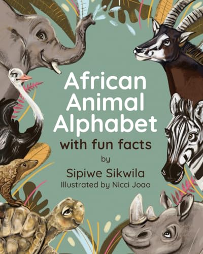 African Animal Alphabet With Fun Facts: an Educational Picture Book. Dive into Learning the Alphabet with Cute Animal Illustrations. The Kids' Animal ABC Book is your perfect choice for early readers.