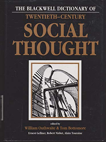 The Blackwell Dictionary of Twentieth-century Social Thought