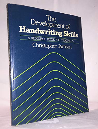 The Development of Handwriting Skills: A Book of Resources for Teachers