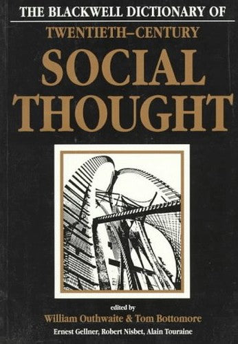 The Blackwell Dictionary of Twentieth-century Social Thought