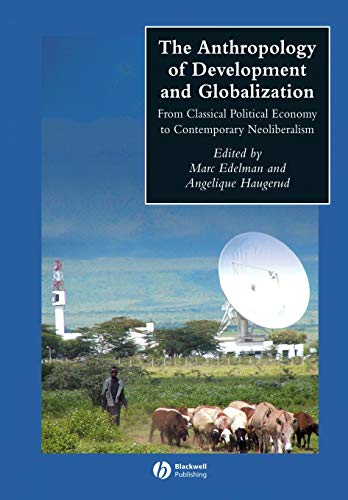 The Anthropology of Development and Globalization