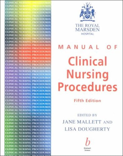 The Royal Marsden Hospital Manual of Clinical Nursing Procedures