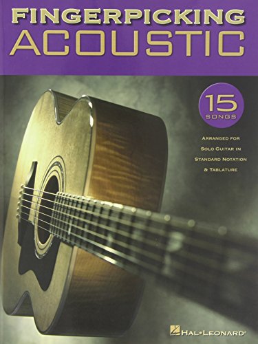 Fingerpicking Acoustic : 15 Songs Arranged for Solo Guitar in Standard Notation and Tab