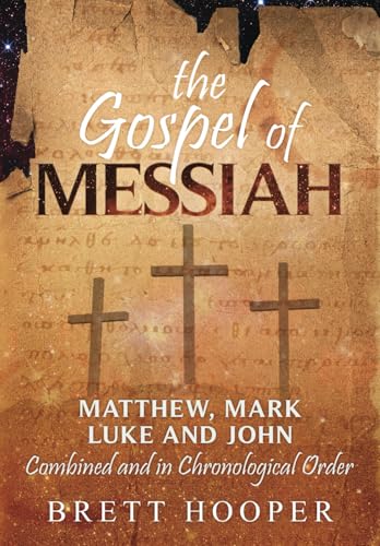 The Gospel of Messiah: Matthew, Mark, Luke, and John combined and in chronological order (Chronological Bible Project)
