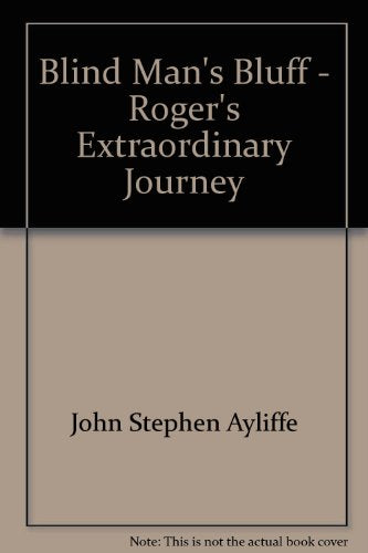 Blind Man's Bluff: Roger's Extraordinary Journey