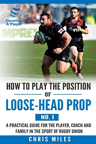 How to play the position of loose-head prop (No. 1)