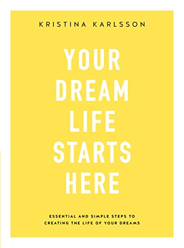 Your Dream Life Starts Here
