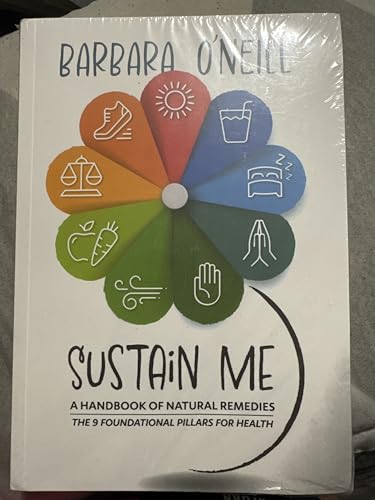 Sustain Me : A Handbook of Natural Remedies: The 9 Foundational Pillars for Health