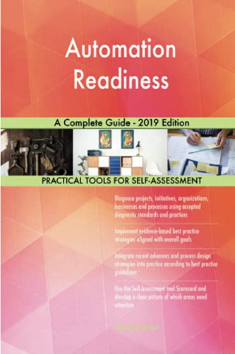 Automation Readiness A Complete Guide - 2019 Edition
