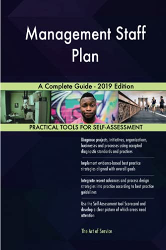 Management Staff Plan A Complete Guide - 2019 Edition