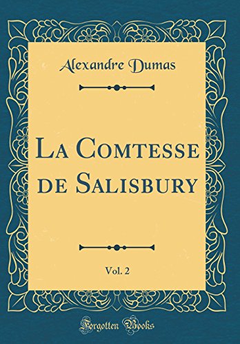 La Comtesse de Salisbury, Vol. 2 (Classic Reprint)