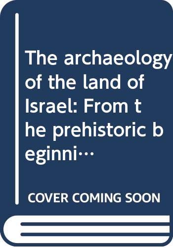 The Archaeology of the Land of Israel