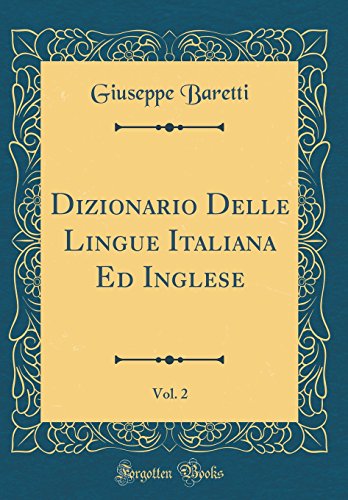 Dizionario Delle Lingue Italiana Ed Inglese, Vol. 2 (Classic Reprint)